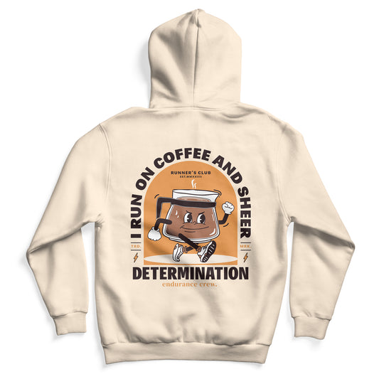 I Run On Coffee And Sheer Determination Beige - Hoodie