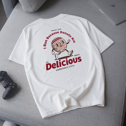 I Run Because Donuts Are Delicious White - T-Shirt